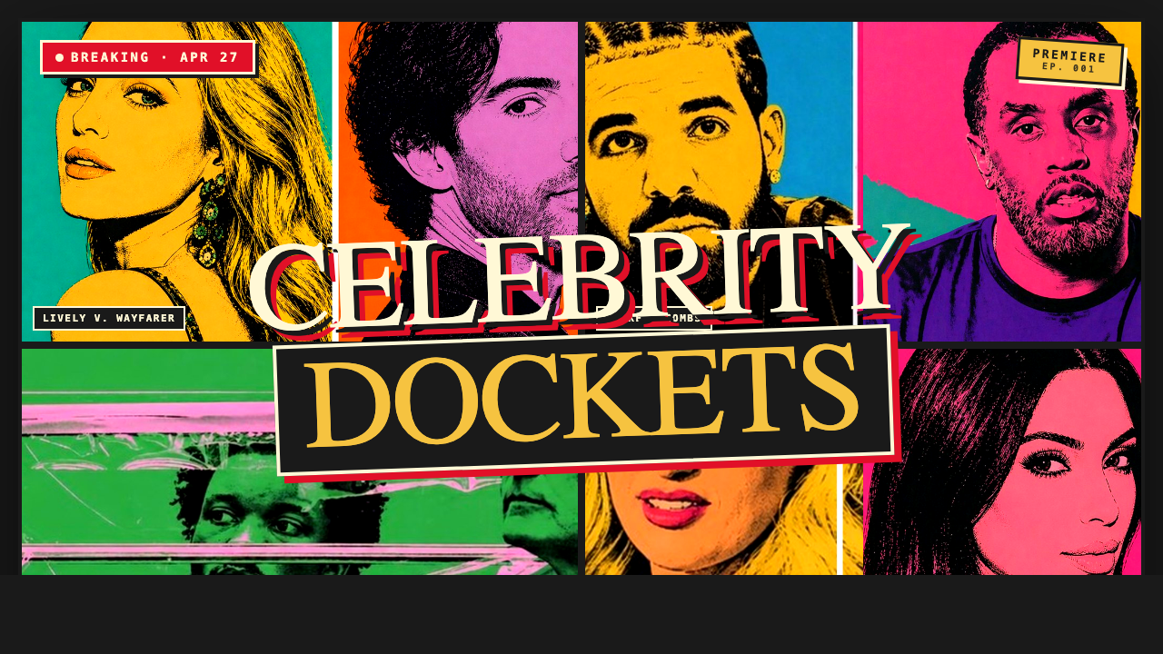 Celebrity Dockets · Episode 001 · Rebrand Debut · Apr 27 2026